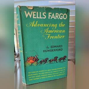 1st Edition (1949) Vintage HC W/DJ Wells Fargo By Edward Hungerford Random House